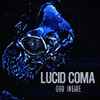 Lucid Coma - God Inside