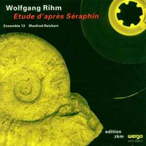 Wolfgang Rihm - Etude D'Après Séraphin album cover