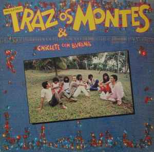 Chiclete Com Banana - Traz Os Montes album cover