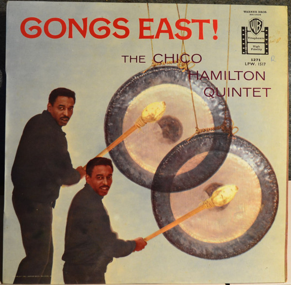 The Chico Hamilton Quintet - Gongs East! | Releases | Discogs