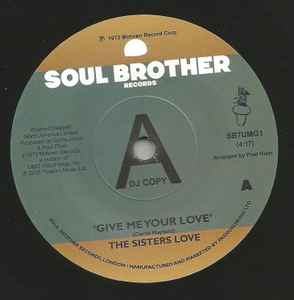 The Sisters Love – Give Me Your Love / Try It, You'll Like It