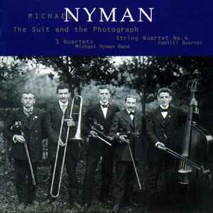 Michael Nyman - The Suit And The Photograph: String Quartet No.4 / 3 Quartets album cover