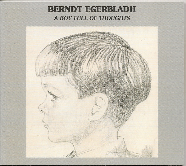 Berndt Egerbladh – A Boy Full Of Thoughts (1989, Vinyl) - Discogs