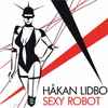 Håkan Lidbo - Sexy Robot