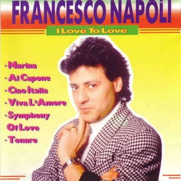 Francesco Napoli – I Love To Love (CD) - Discogs