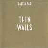 Balthazar (6) - Thin Walls