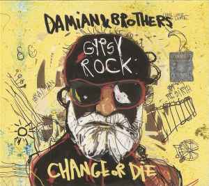 Damian & Brothers - Gypsy Rock, Change Or Die album cover