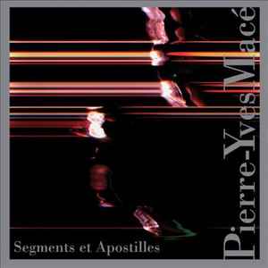 Pochette de l'album Pierre-Yves Macé - Segments Et Apostilles