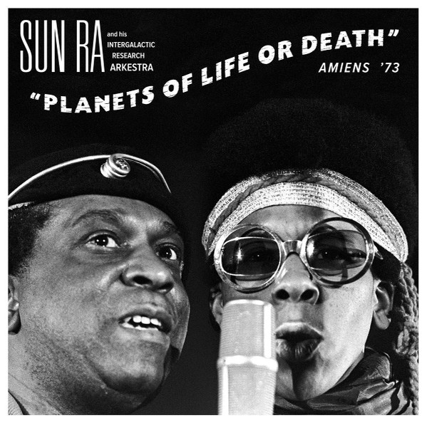 Sun Ra And His Intergalactic Research Arkestra – Planets Of Life Or