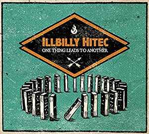 Illbilly Hitec - One Thing Leads To Another album cover