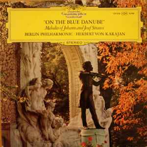 Berlin Philharmonic · Herbert von Karajan – On The Blue Danube (Melodies Of  Johann And Josef Strauss) (Vinyl) - Discogs