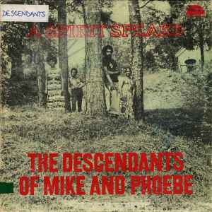 The Descendants Of Mike And Phoebe - A Spirit Speaks