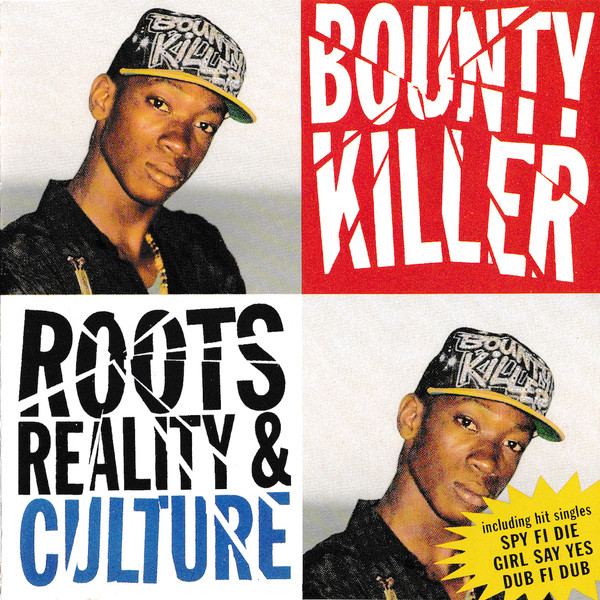 Bounty Killer – Roots, Reality & Culture (1993, Vinyl) - Discogs