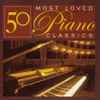 Various - 50 Most Loved Piano Classics