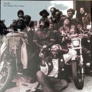 Juju – Our Mother Was A Plant (2017, 180 Gram, Vinyl) - Discogs