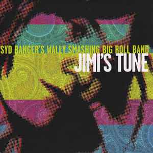 Syd Banger's Wally Smashing Big Roll Band - Jimi's Tune