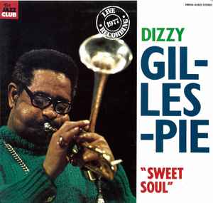 Dizzy Gillespie – Sweet Soul (1977, Gatefold, Vinyl) - Discogs