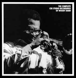 Woody Shaw - The Complete CBS Studio Recordings Of Woody Shaw album cover