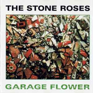 Garage Flower - The Stone Roses