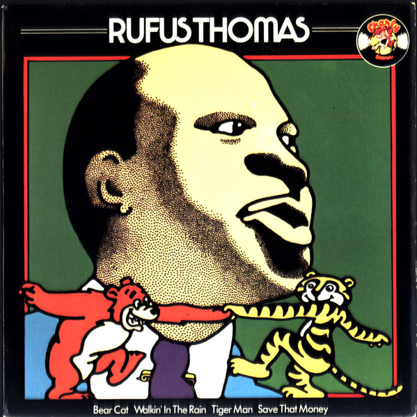 Rufus Thomas – Bear Cat / Walkin' In The Rain / Tiger Man / Save