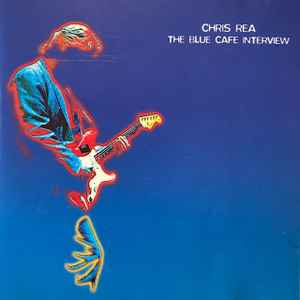 Chris Rea – The Blue Cafe Interview (1998, CD) - Discogs