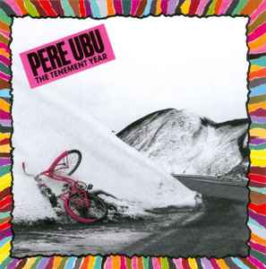 Pere Ubu - The Tenement Year album cover