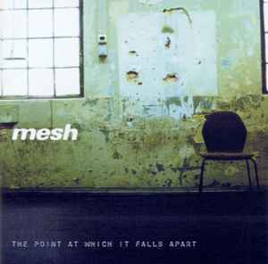 Mesh (2) - The Point At Which It Falls Apart