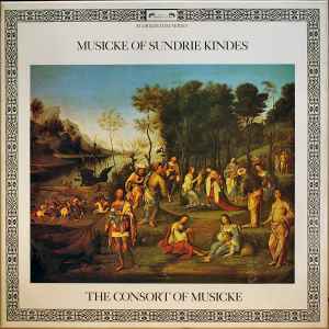 The Consort Of Musicke - Musicke Of Sundrie Kindes album cover