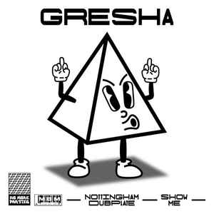 Gresha - Nottingham Dubplate / Show Me album cover