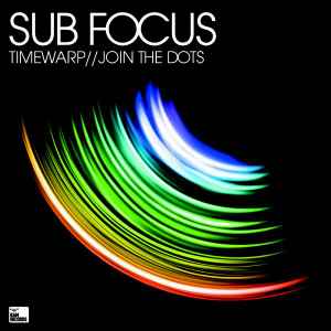 Timewarp // Join The Dots - Sub Focus