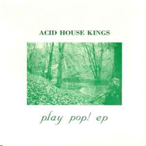Acid House Kings - Play Pop! EP album cover