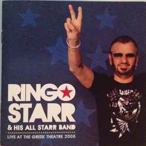 Ringo Starr And His All-Starr Band - Live At The Greek Theatre 2008 album cover