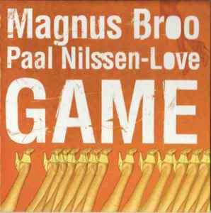 Game - Magnus Broo / Paal Nilssen-Love