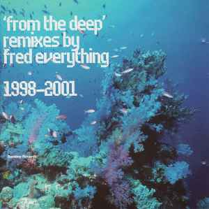 Fred Everything - 'From The Deep'  Remixes By Fred Everything 1998-2001 album cover