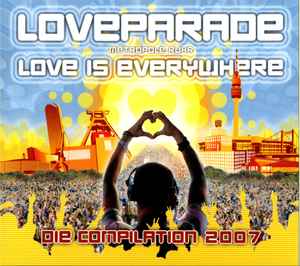 Loveparade - Metropole Ruhr 2007-2011: Love Is Everywhere - Die Compilation 2007 - Various