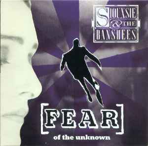 Siouxsie & The Banshees - Fear (Of The Unknown) album cover