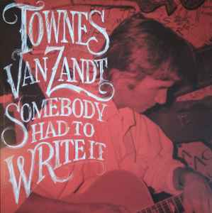 Townes Van Zandt – Somebody Had To Write It (2020, Vinyl) - Discogs