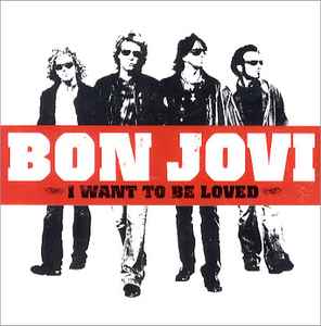 Bon Jovi - I Want To Be Loved album cover