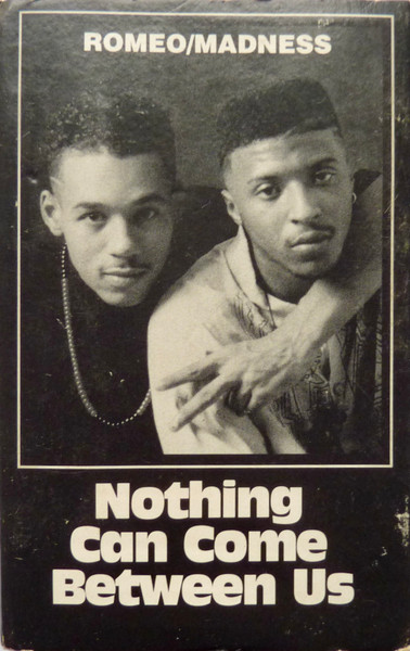 Romeo/Madness – Nothing Can Come Between Us (1990, Cassette) - Discogs