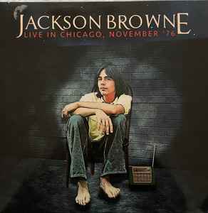 Jackson Browne - Live In Chicago, November '76 album cover
