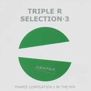 Triple R - Selection 3 (Trapez Compilation : In The Mix)