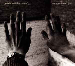 Jewels & Binoculars - The Music Of Bob Dylan album cover