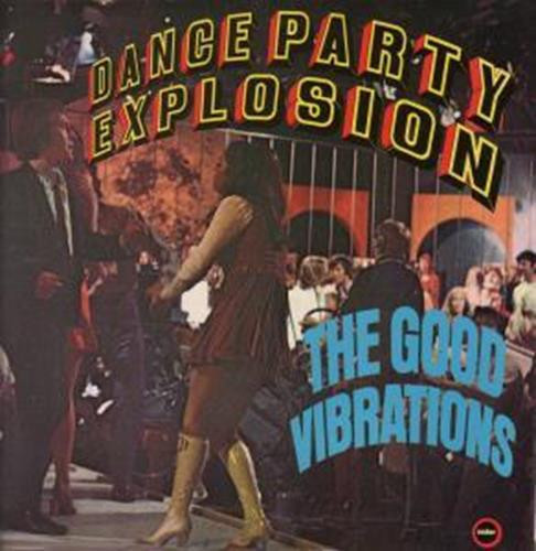 descargar álbum The Good Vibrations - Dance Party Explosion