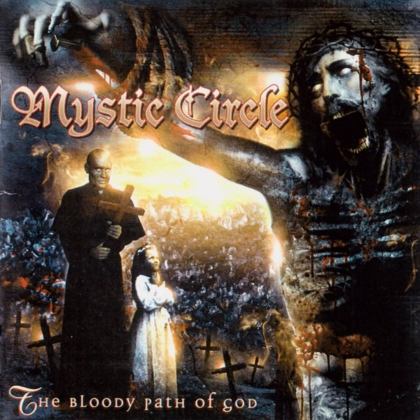 Mystic Circle - The Bloody Path of God (2006)(Lossless+MP3)