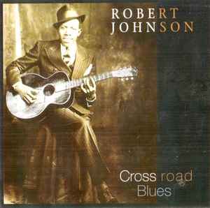 Robert Johnson - Cross Road Blues CD