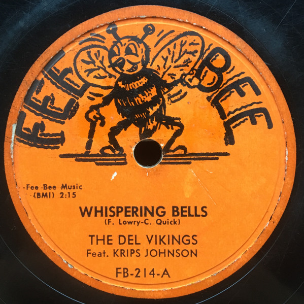 The Del Vikings Feat. Krips Johnson - Whispering Bells / Don't Be