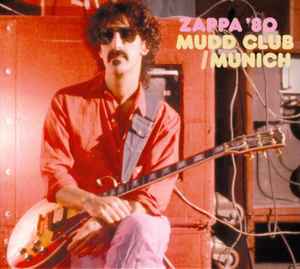 Frank Zappa - Zappa '80 Mudd Club / Munich