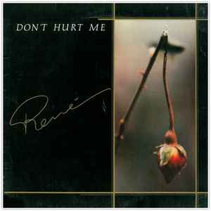 Don't Hurt Me - Rene'