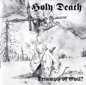Holy Death – Triumph Of Evil? (2015, CD) - Discogs