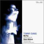 Me / You, Silent Mobius - Tommy Evans